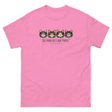 Tell your cat I said PSPSPS Unisex classic tee
