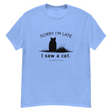 Sorry I'm Late Unisex Tee