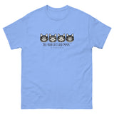 Tell your cat I said pspsps Men's/Unisex classic tee