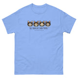 Tell your cat I said PSPSPS Unisex classic tee