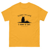 Sorry I'm Late Unisex Tee