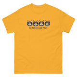 Tell your cat I said PSPSPS Unisex classic tee