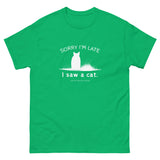 Sorry I'm Late Unisex Tee
