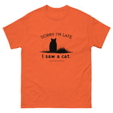 Sorry I'm Late Unisex Tee