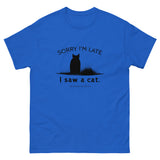 Sorry I'm Late Unisex Tee