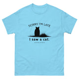 Sorry I'm Late Unisex Tee