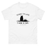 Sorry I'm Late Unisex Tee