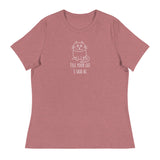 Tell your cat I said hi Women's Relaxed T-Shirt
