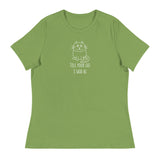 Tell your cat I said hi Women's Relaxed T-Shirt