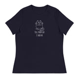 Tell your cat I said hi Women's Relaxed T-Shirt