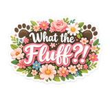 What the Fluff Vinyl Sticker