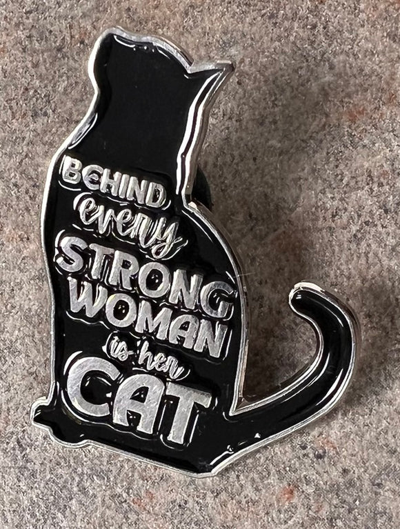 Behind Every Strong Woman is her Cat Enamel Pin