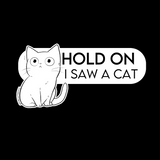 Hold On I Saw a Cat Sticker