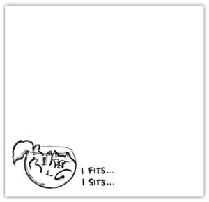 “I Fits, I Sits” Sticky Notes (3x3)