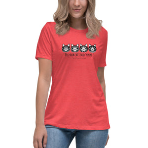 Tell your cat I said PSPSPS Women's Relaxed T-Shirt